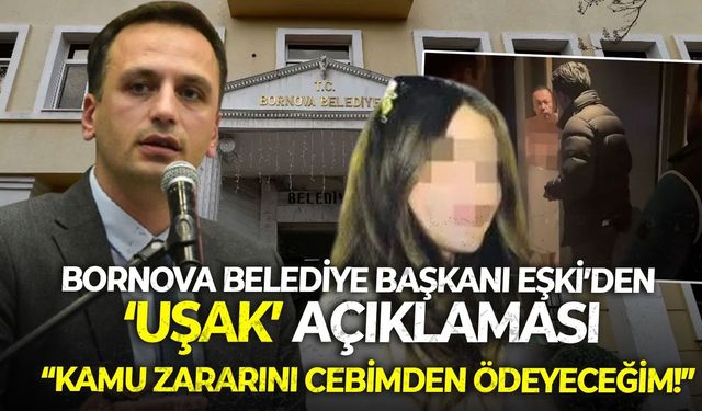 Bornova Belediye Başkanı Eşki’den ‘Uşak’ açıklaması: Kamu zararını cebimden ödeyeceğim!