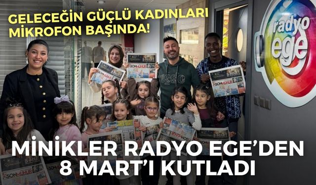 Geleceğin güçlü kadınları mikrofon başında! Minikler Radyo Ege’den 8 Mart’ı kutladı