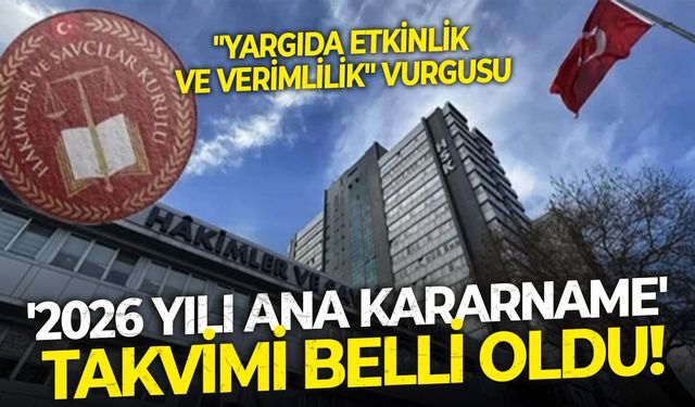 "Yargıda Etkinlik ve Verimlilik" vurgusu '2026 Yılı Ana Kararname' takvimi belli oldu!