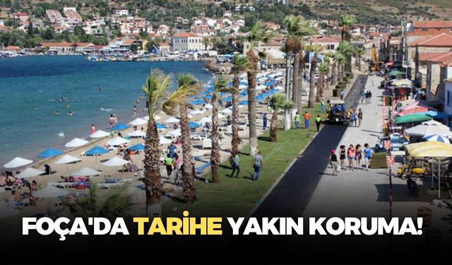 İzmir Foça'da tarihe yakın koruma!