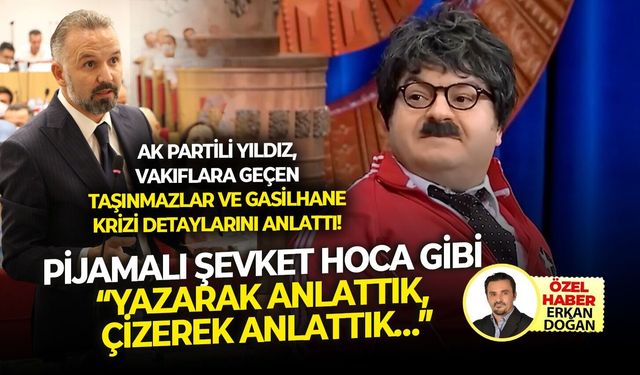 AK Partili Yıldız, "Pijamalı Şevket Hoca gibi, ‘Yazarak anlattık, çizerek anlattık'"