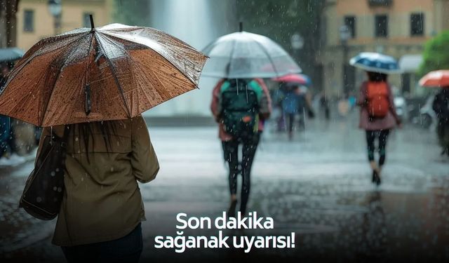 AKOM'dan son dakika sağanak uyarısı! O güne kadar devam edecek!