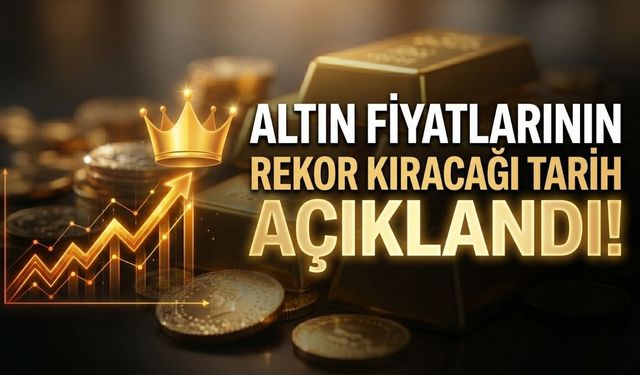 Altın fiyatlarının rekor kıracağı tarih açıklandı