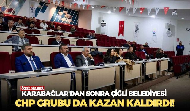 Çiğli Belediye Meclisi CHP Grubu'nda 'Köyiçi İmar Krizi!'