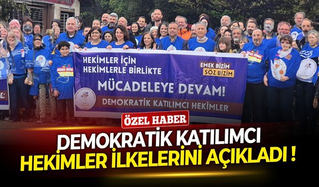 Demokratik Katılımcı Hekimler; "Bu düzeni değiştirmek için adayız"