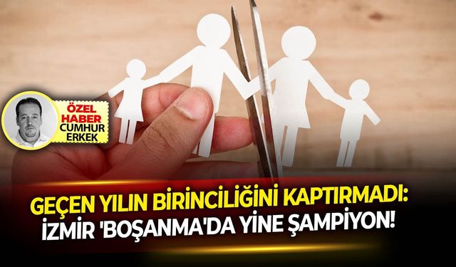 Geçen yılın birinciliğini kaptırmadı: İzmir 'Boşanma'da yine şampiyon!