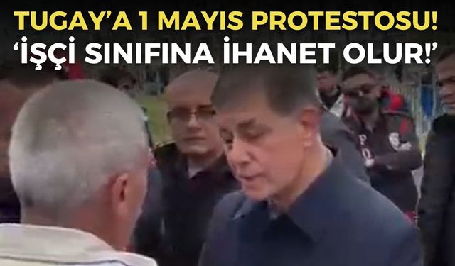 İzmir'de 1 Mayıs kutlamalarında Cemil Tugay'a protesto: Burada olmanız işçi sınıfına ihanet olur!