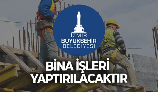 BİNA İŞLERİ YAPTIRILACAKTIR