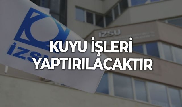 KUYU İŞLERİ YAPTIRILACAKTIR