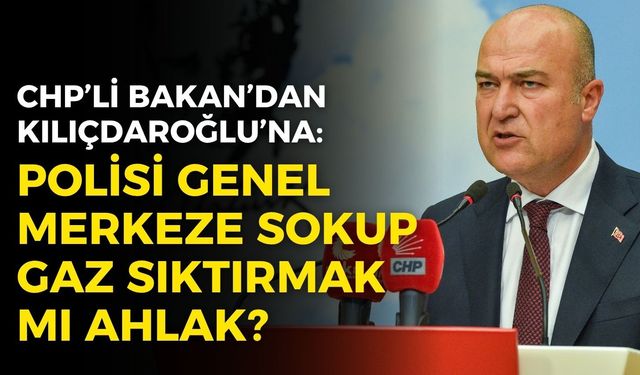CHP İzmir Milletvekili Bakan’dan Kılıçdaroğlu’na: Polisi genel merkeze sokup gaz sıktırmak mı ahlak?