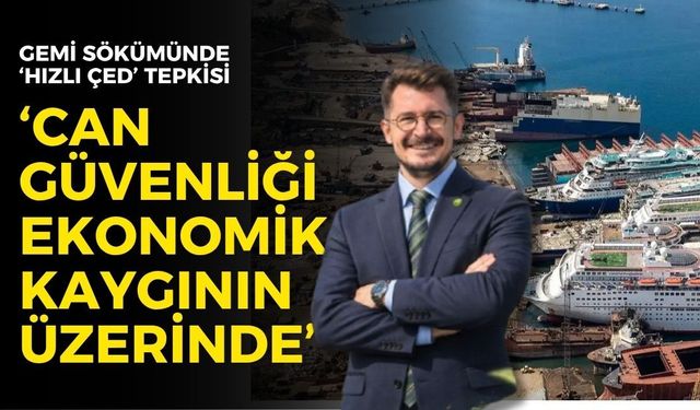 Gemi sökümde "Hızlı" ÇED tepkisi! Çevre Mühendisi Ateş’ten ‘can güvenliği’ uyarısı
