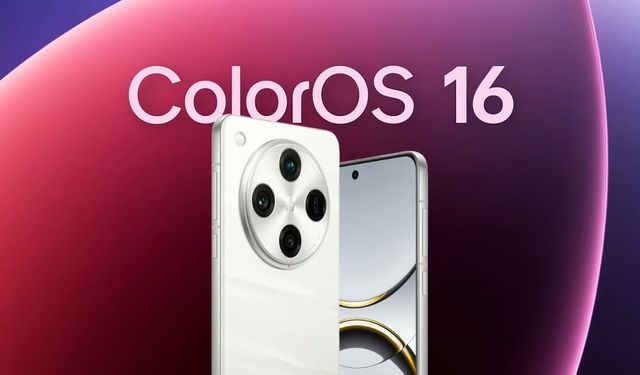 ColorOS 16 küresel dağıtıma çıktı! İşte güncellemeyi alan Oppo modelleri ve yenilikler