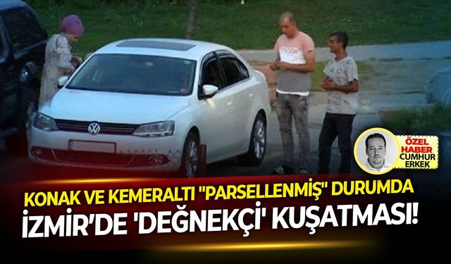 Konak ve Kemeraltı "parsellenmiş" durumda: İzmir’de 'değnekçi' kuşatması!