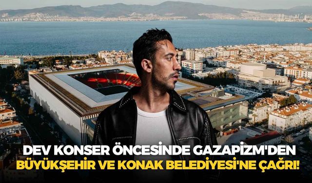 Dev konser öncesinde Gazapizm'den Büyükşehir ve Konak Belediyesi'ne çağrı!