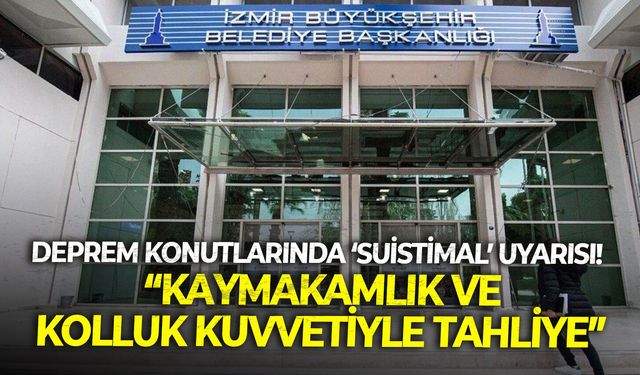 Deprem konutlarında ‘suistimal’ uyarısı: Kaymakamlık ve kolluk kuvvetiyle tahliye!