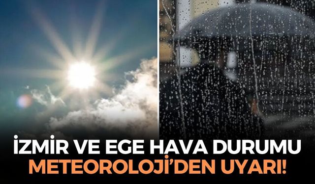 Türkiye yağışa teslim! İzmir ve Ege'de hava nasıl olacak? Meteoroloji'den uyarı!