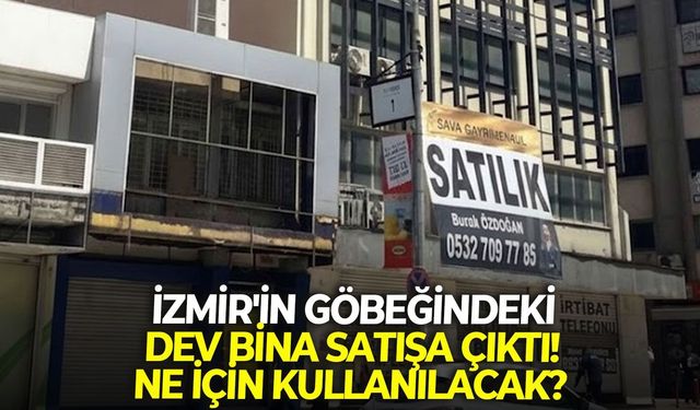 İzmir'in göbeğindeki dev bina satışa çıktı! Ne için kullanılacak?