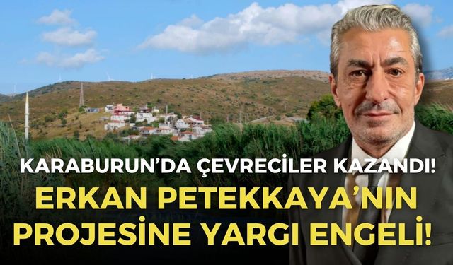 Karaburun’da çevreciler kazandı! Ünlü oyuncu Erkan Petekkaya’nın projesine yargı engeli!
