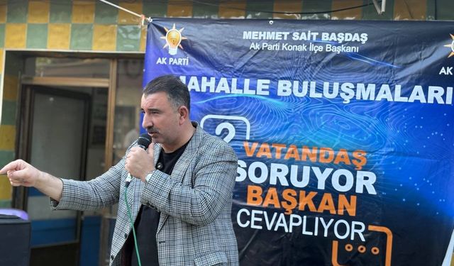 AK Partili Başdaş: "Konak'ın her köşesinde olmaya devam edeceğiz!"