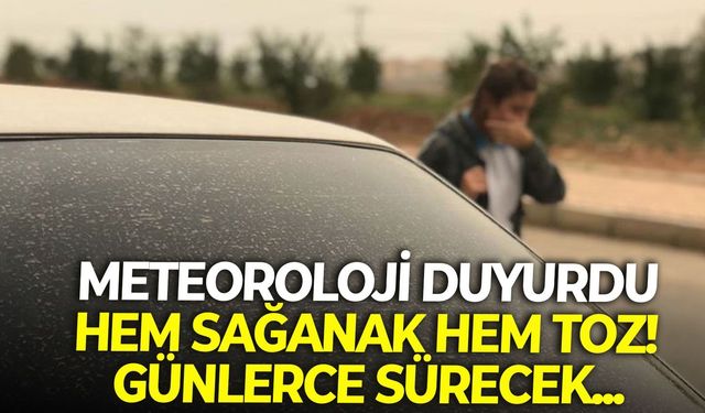 Meteoroloji duyurdu: Hem sağanak hem toz! Günlerce sürecek...