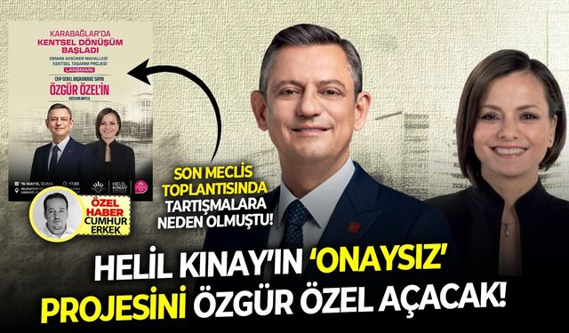 Son meclis toplantısında tartışmalara neden olmuştu: Helil Kınay’ın ‘Onaysız’ projesini Özgür Özel açacak!
