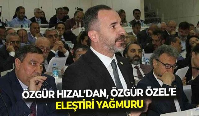 AK Partili Hızal’dan, Özel’e eleştiri yağmuru: “İzmir kavgalarınızın tarafı değil!”