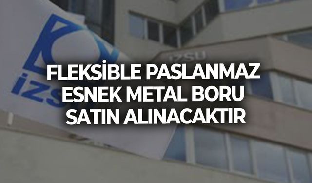 FLEKSİBLE PASLANMAZ ESNEK METAL BORU SATIN ALINACAKTIR