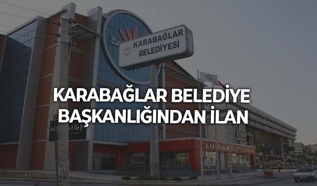 KARABAĞLAR BELEDİYE BAŞKANLIĞINDAN İLAN
