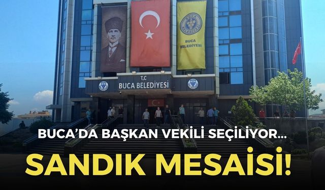 Buca'da sandık mesaisi! Gözler başkan vekili seçiminde