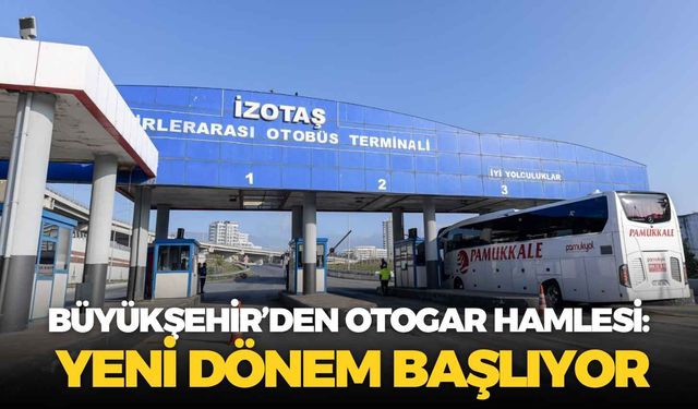 Büyükşehir’den otogar hamlesi: Yeni dönem başlıyor