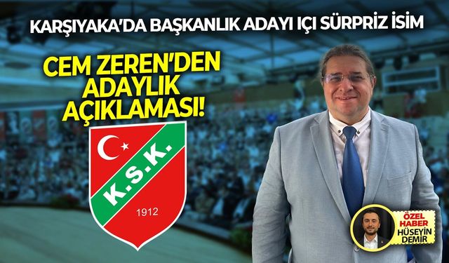 Karşıyaka’da başkanlık adayı içi sürpriz isim: Cem Zeren’den adaylık açıklaması!