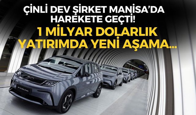 Çinli dev şirket Manisa’da harekete geçti! 1 milyar dolarlık yatırımda yeni aşama...