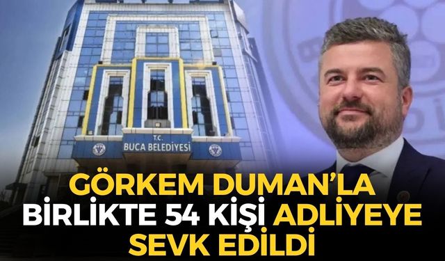 SON DAKİKA Buca Belediye Başkanı Görkem Duman'ın da aralarında bulunduğu 54 kişi adliyeye sevk edildi!