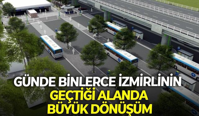 Günde binlerce İzmirlinin geçtiği alanda büyük dönüşüm! Sona geliniyor...