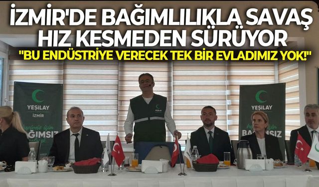 İzmir'de bağımlılıkla savaş hız kesmeden sürüyor: "Bu endüstriye verecek tek bir evladımız yok!"