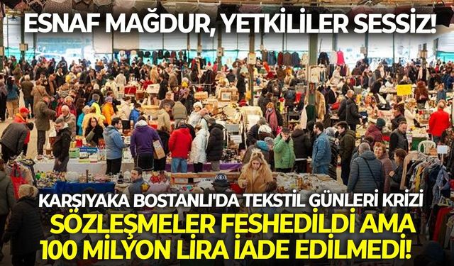 Karşıyaka Bostanlı'da Tekstil Günleri krizi: Sözleşmeler feshedildi, 100 milyon lira iade edilmedi!