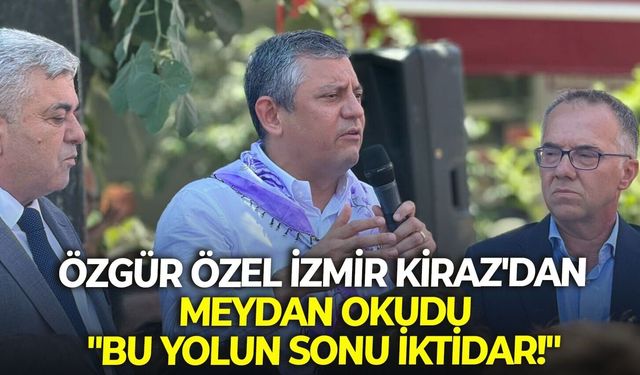 SON DAKİKA Özgür Özel Kiraz'dan meydan okudu: "Bu yolun sonu iktidar!"