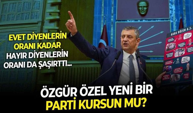 Türkiye'nin cevabını aradığı soruyu Asal Araştırma seçmene sordu: Özgür Özel yeni bir parti kursun mu?