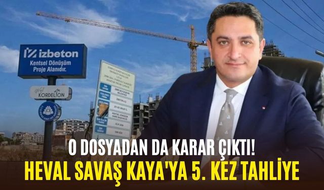 O dosyadan da karar çıktı! Eski İZBETON Müdürü Kaya'ya 5. kez tahliye