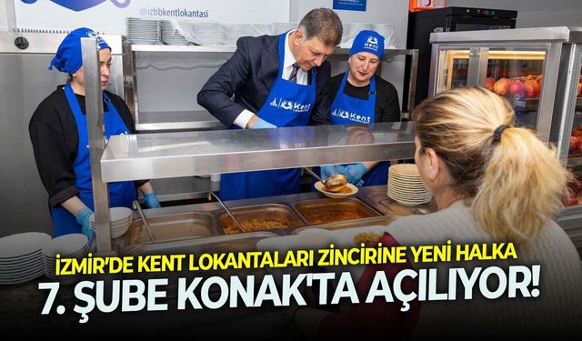 İzmir’de Kent Lokantaları zincirine yeni halka: 7. şube Konak'ta açılıyor