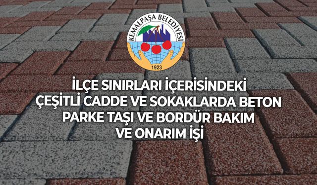 İLÇE SINIRLARI İÇERİSİNDEKİ ÇEŞİTLİ CADDE VE SOKAKLARDA BETON PARKE TAŞI VE BORDÜR BAKIM VE ONARIM İŞİ