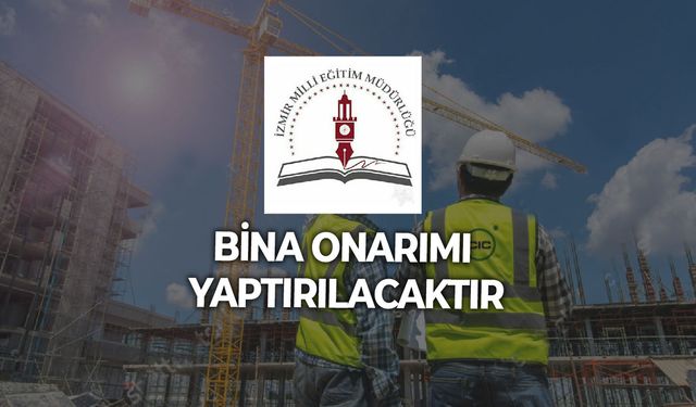 BİNA ONARIMI YAPTIRILACAKTIR