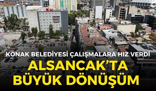 Konak Belediyesi çalışmalara hız verdi: Alsancak'ta büyük dönüşüm