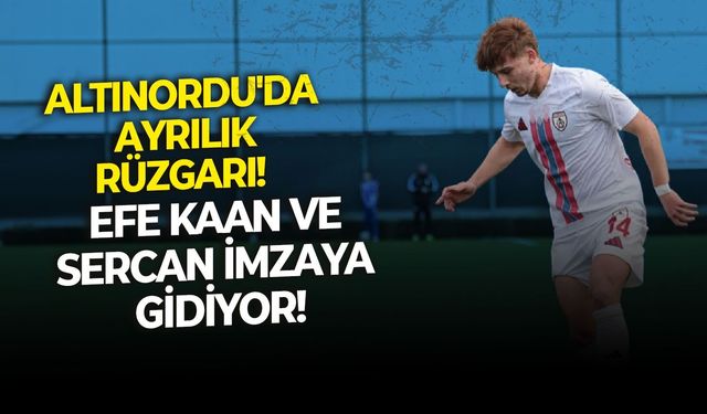 Altınordu'da ayrılık rüzgarı! Efe Kaan ve Sercan imzaya gidiyor