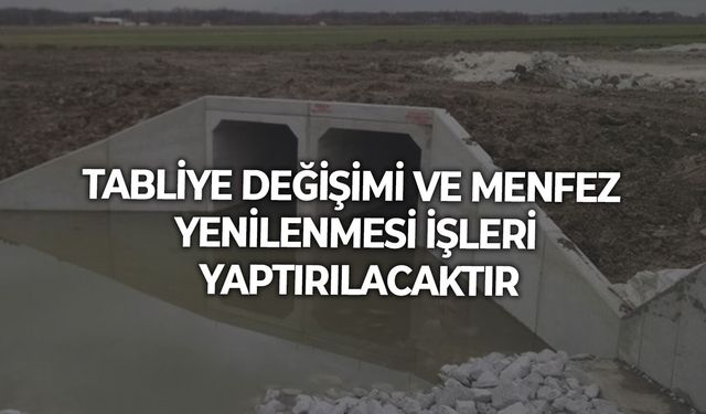 TABLİYE DEĞİŞİMİ VE MENFEZ YENİLENMESİ İŞLERİ YAPTIRILACAKTIR