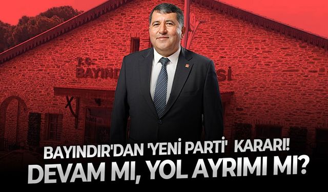Bayındır'dan Yeni Parti kararı!  Devam mı, yol ayrımı mı?