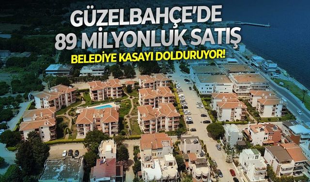 Belediye kasayı dolduruyor! Güzelbahçe’de 89 milyonluk satış
