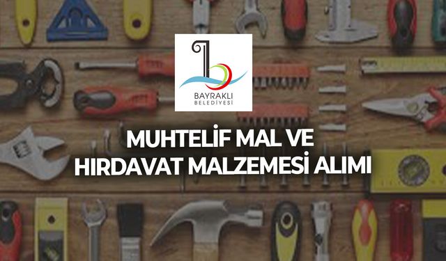 MUHTELİF MAL VE HIRDAVAT MALZEMESİ ALIMI