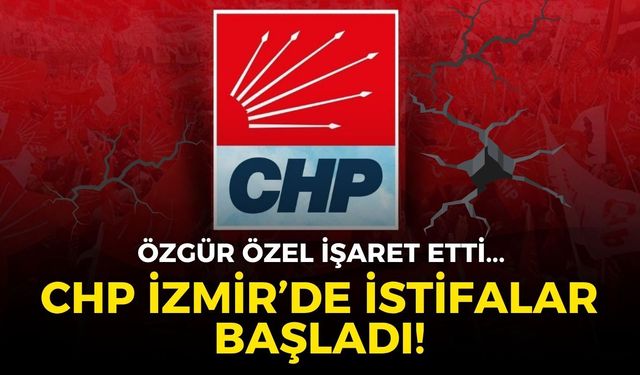 Özgür Özel işaret etti, CHP İzmir'de istifalar başladı! Kemalpaşa'da o meclis üyesi yolları ayırdı
