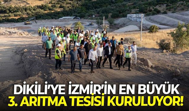 Dikili’ye İzmir’in en büyük 3. Arıtma Tesisi kuruluyor!